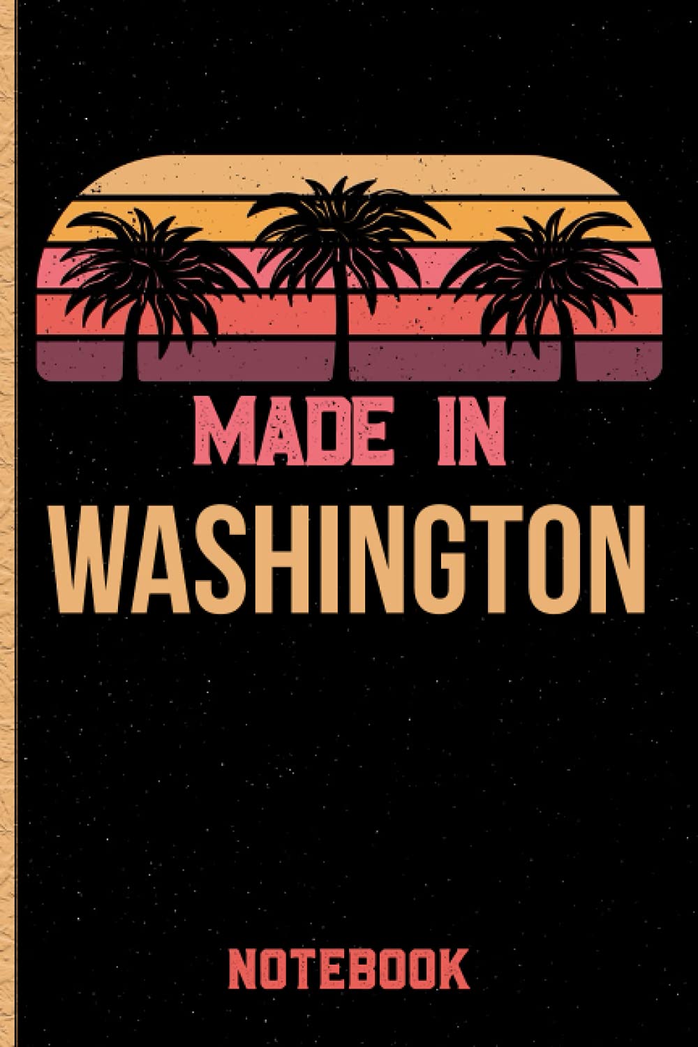 Made In Washington Notebook: Washington Gift Idea Lined Diary Notebook or Journal Vintage Beautiful Cover