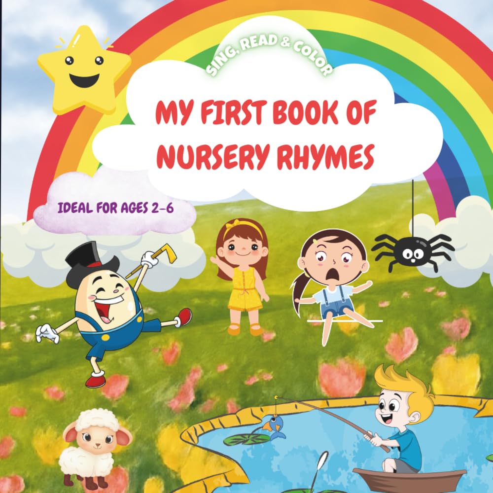 My First Book Of Nursery Rhymes: A Toddler Nursery Rhyme Book for Singing, Reading, and Coloring , Sing, Read & Color – A Fun Learning Book for Ages 2–6