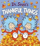Dr. Seuss's Thankful Things (Dr. Seuss's Things Board Books)