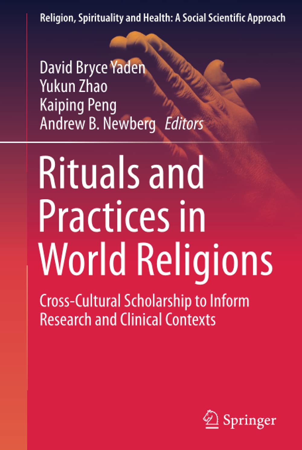 Buy Rituals and Practices in World Religions: Cross-Cultural Scholarship to  Inform Research and Clinical Contexts: 5 (Religion, Spirituality and  Health: A Social Scientific Approach) Book Online at Low Prices in India |
