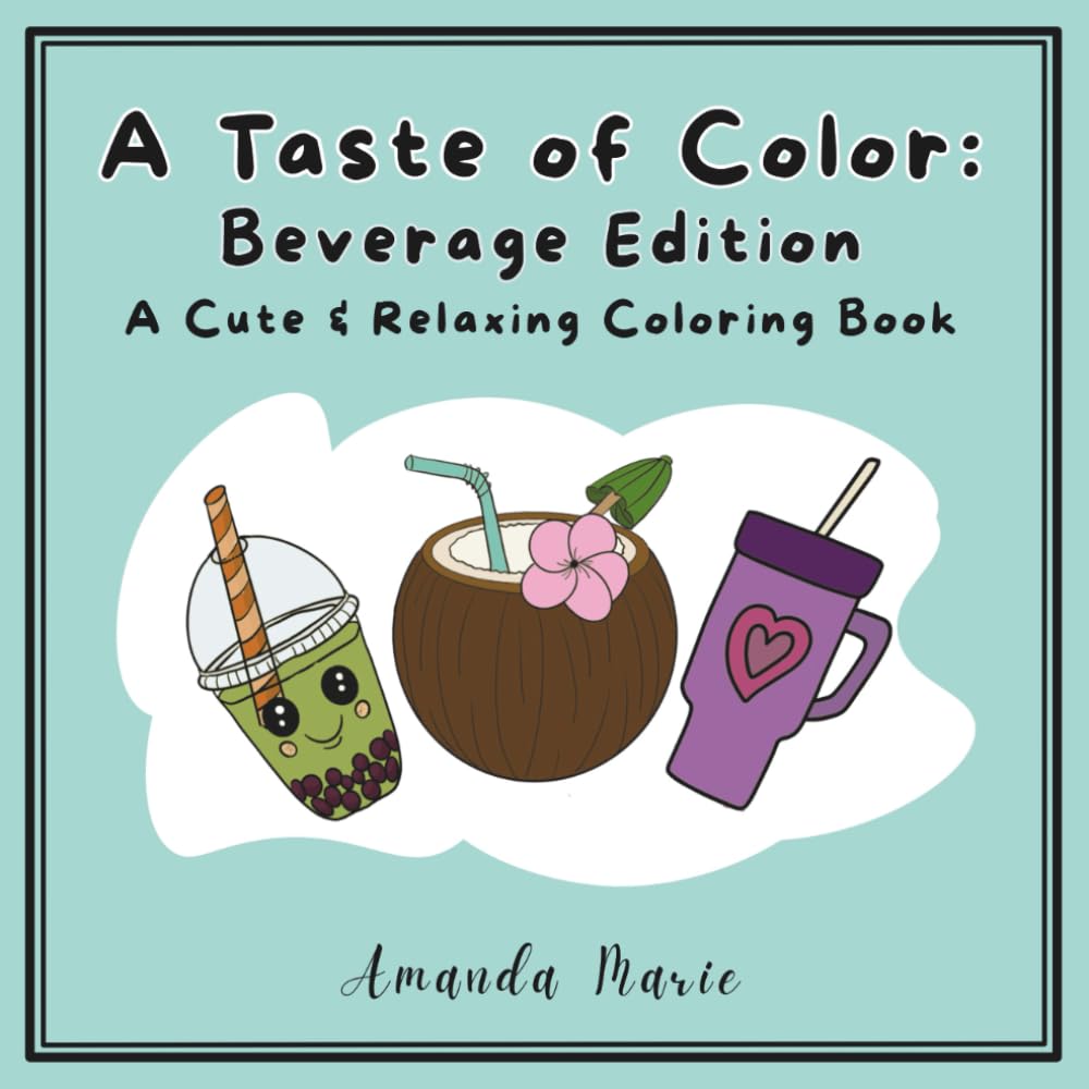A Taste of Color: Beverage Edition: Cute and Relaxing Coloring Book