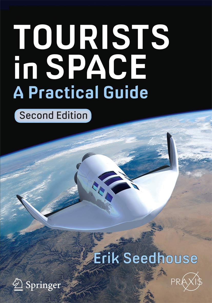Tourists in Space: A Practical Guide (Springer Praxis Books) 2nd ed. 2014 Edition
