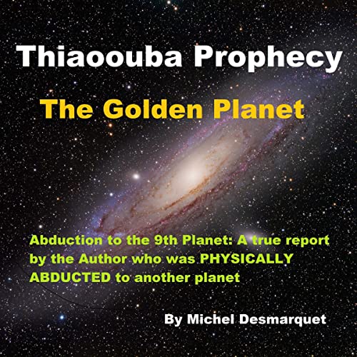 Thiaoouba Prophecy: The Golden Planet (By Michel Desmarquet) episode artwork