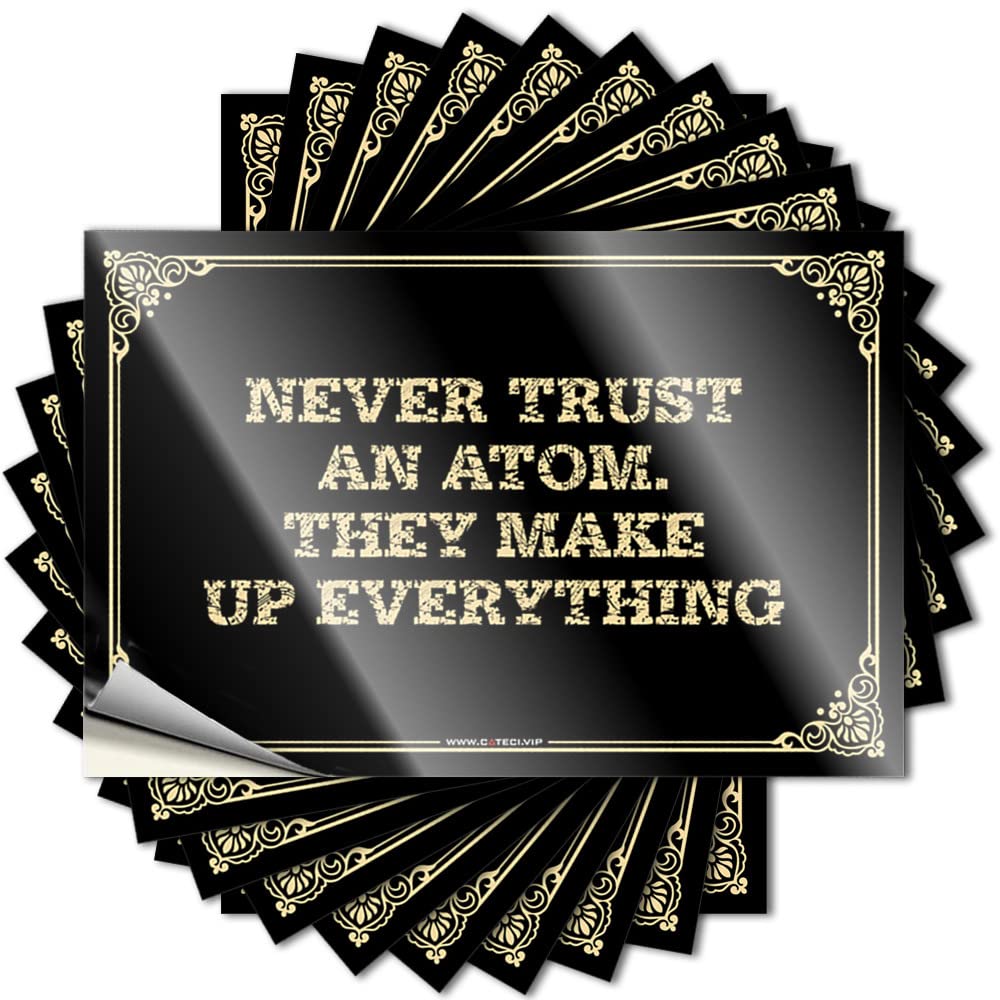 Never Trust an Atom. They Make Up Everything Tiki Bar Accessories Metal - Decal Wall Waterproof Decal(12X18CM)