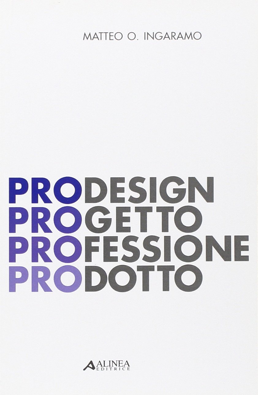 PRODesign Progetto Professione Prodotto : enrichissez votre studio avec ce livre d'art italien
