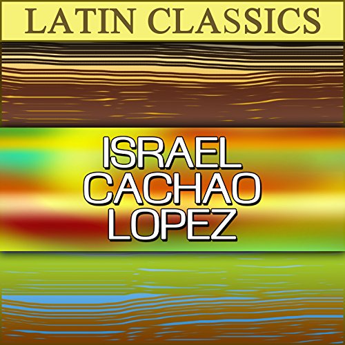 Latin Classics Israel Cachao Lopez de Israel