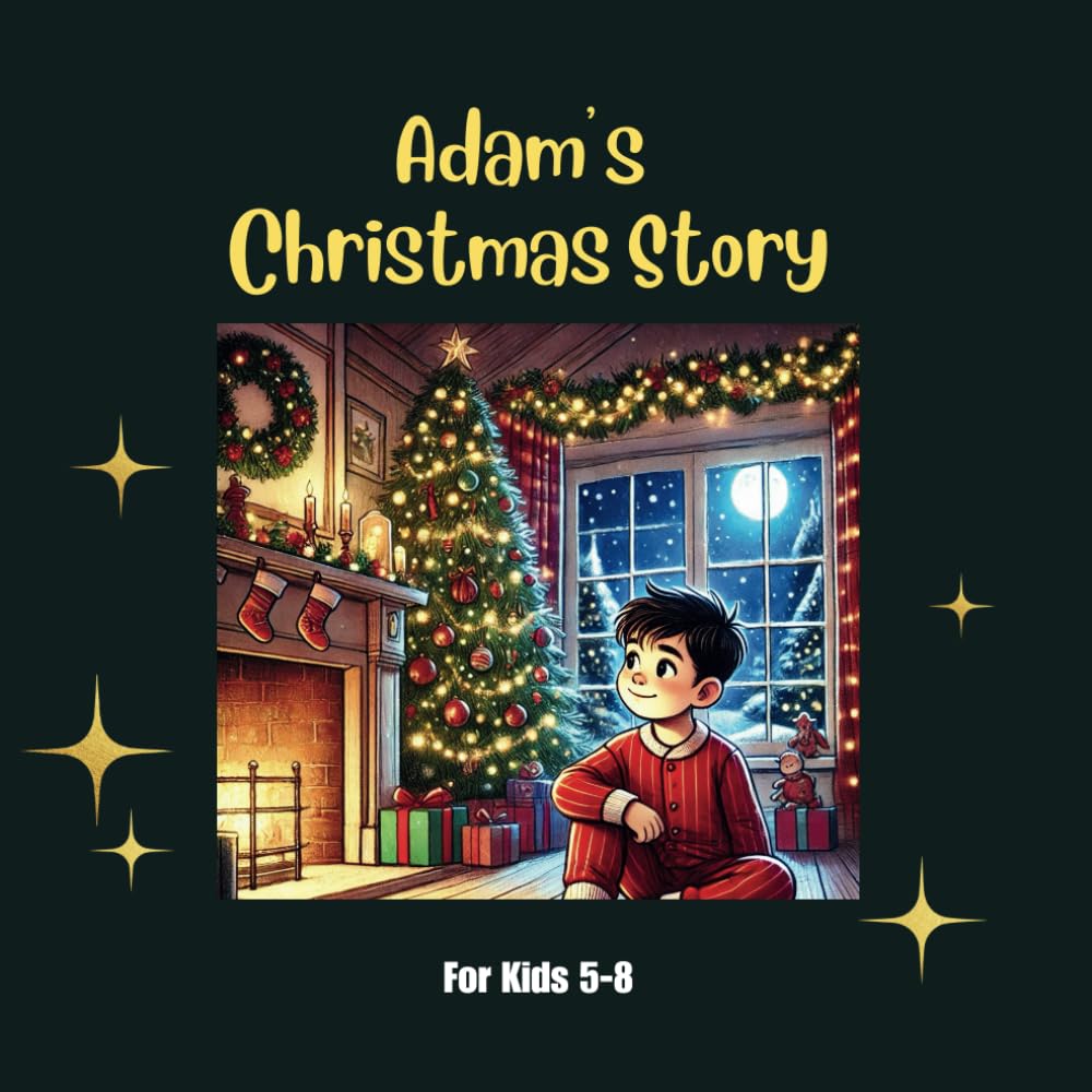 Adam’s Christmas Story: The Truth about Santa and the True Magic of Christmas