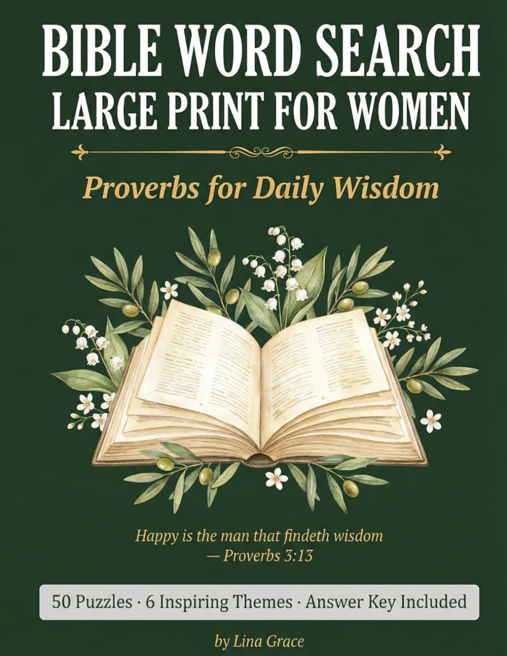 Bible Word Search Large Print for Women: Proverbs for Daily Wisdom: 50 Scripture Puzzles from the Book of Proverbs with Answer Key — KJV Word Find for Christian Women