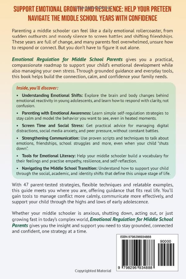 Emotional Regulation for Middle School Parents: 47 Strategies, Tips and Exercises to Cultivate Positive Connection. Understand Outbursts and Build ... Successful Preteens (Positive Parenting)