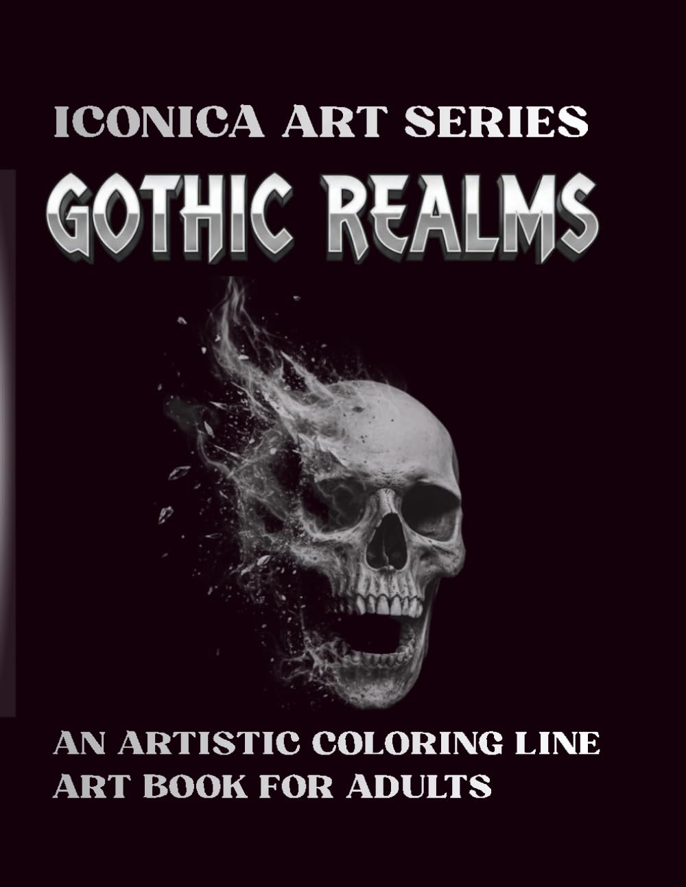 Gothic Realms: Un Libro da Colorare Line Art Artistica per Adulti: 50 Illustrazioni Dark Fantasy di Alta Qualità per il Rilassamento. (Iconica Art Series)