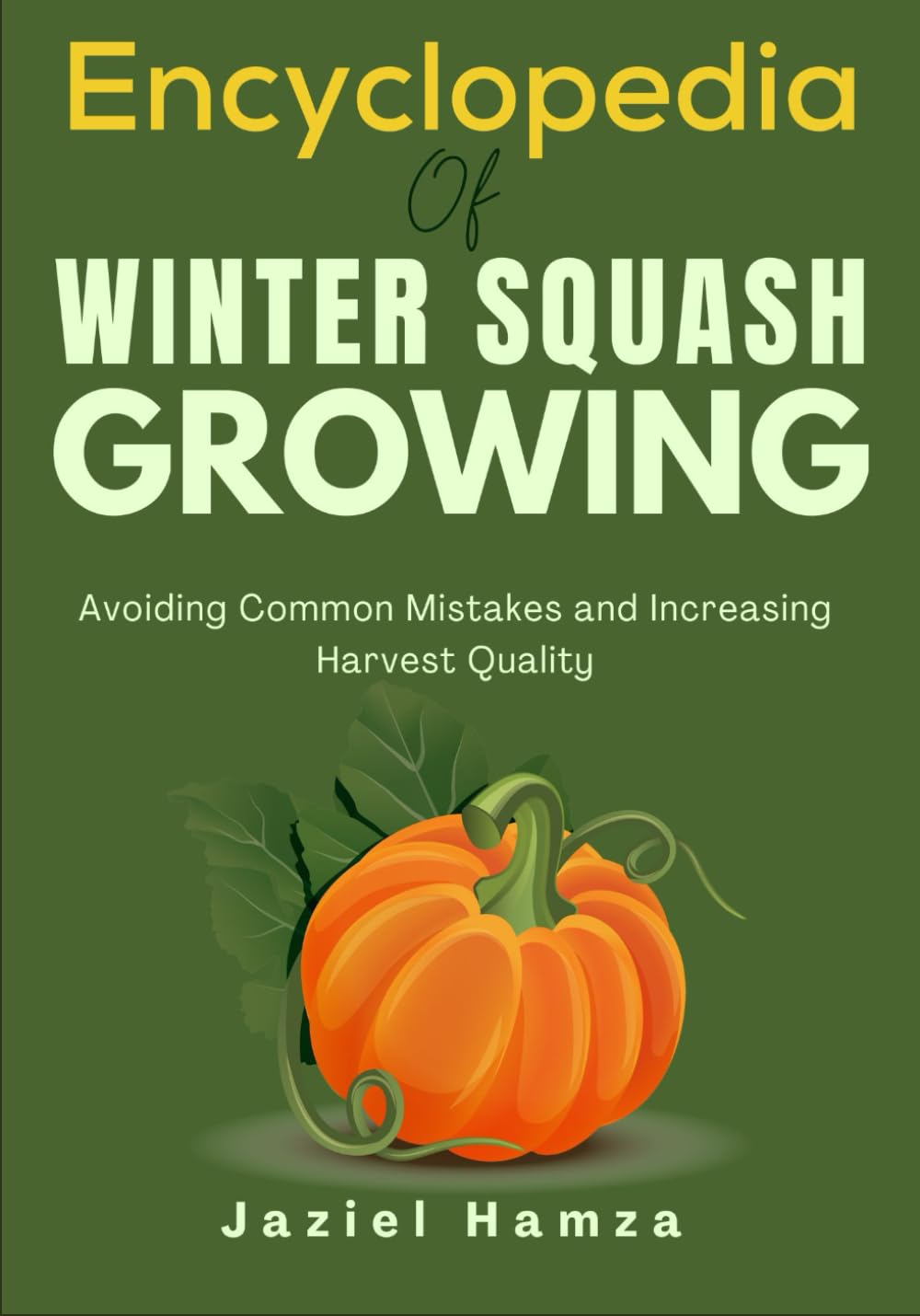 Encyclopedia Of Winter Squash Growing: Avoiding Common Mistakes and Increasing Harvest Quality