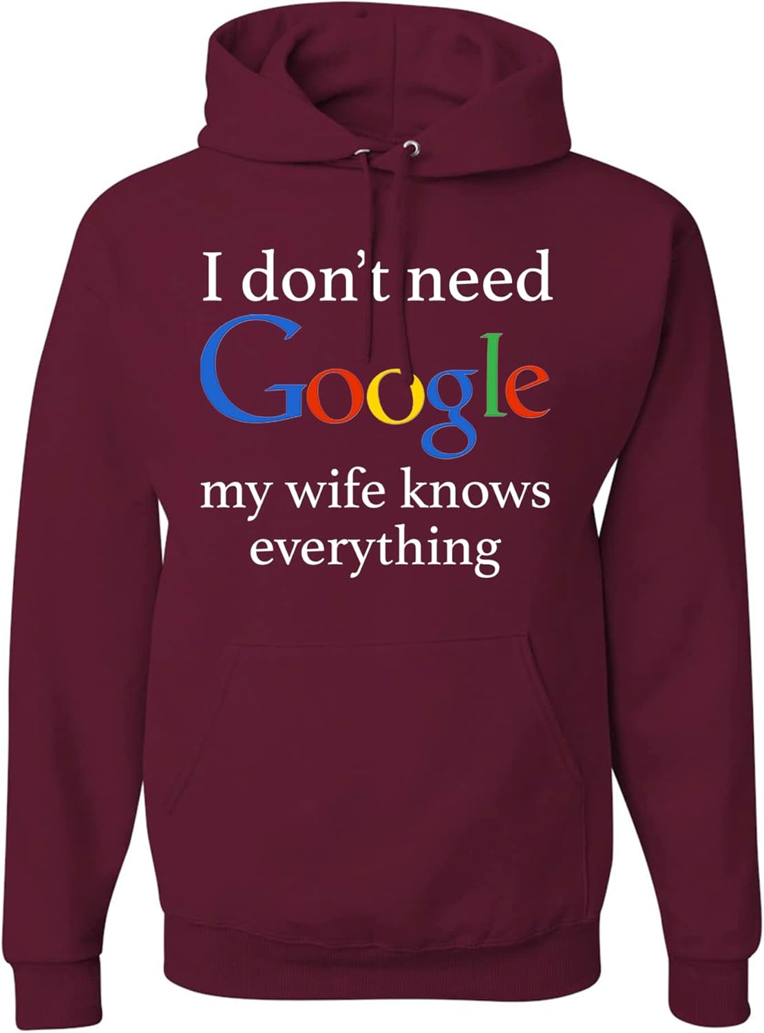 wild custom apparel I Dont Need Goooole My Wife Knows Everything Funny Graphic Mens Hoodies