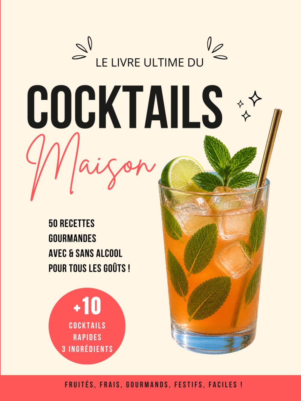 Cocktails Maison: 50 recettes avec et sans alcool, +10 faciles et rapides, fruités, gourmands et rafraîchissants à faire chez vous