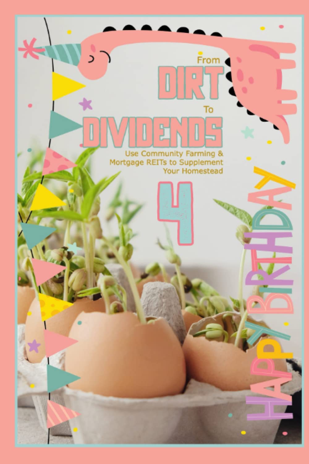 From Dirt to Dividends 4: Use Community Farming & Mortgage REITs to Supplement Your Homestead
