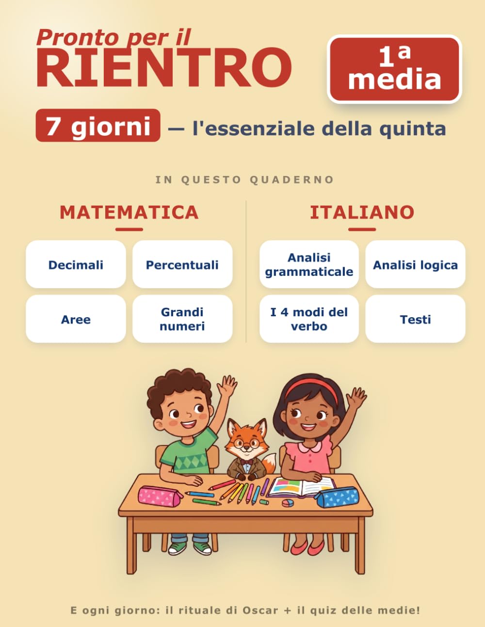 Libro delle Vacanze a Colori — Dalla 5ª Elementare alla Prima Media in 7 Giorni: Ripassa la quinta e arriva al test d'ingresso: percentuali, analisi ... di ripasso — l'essenziale in 7 giorni)