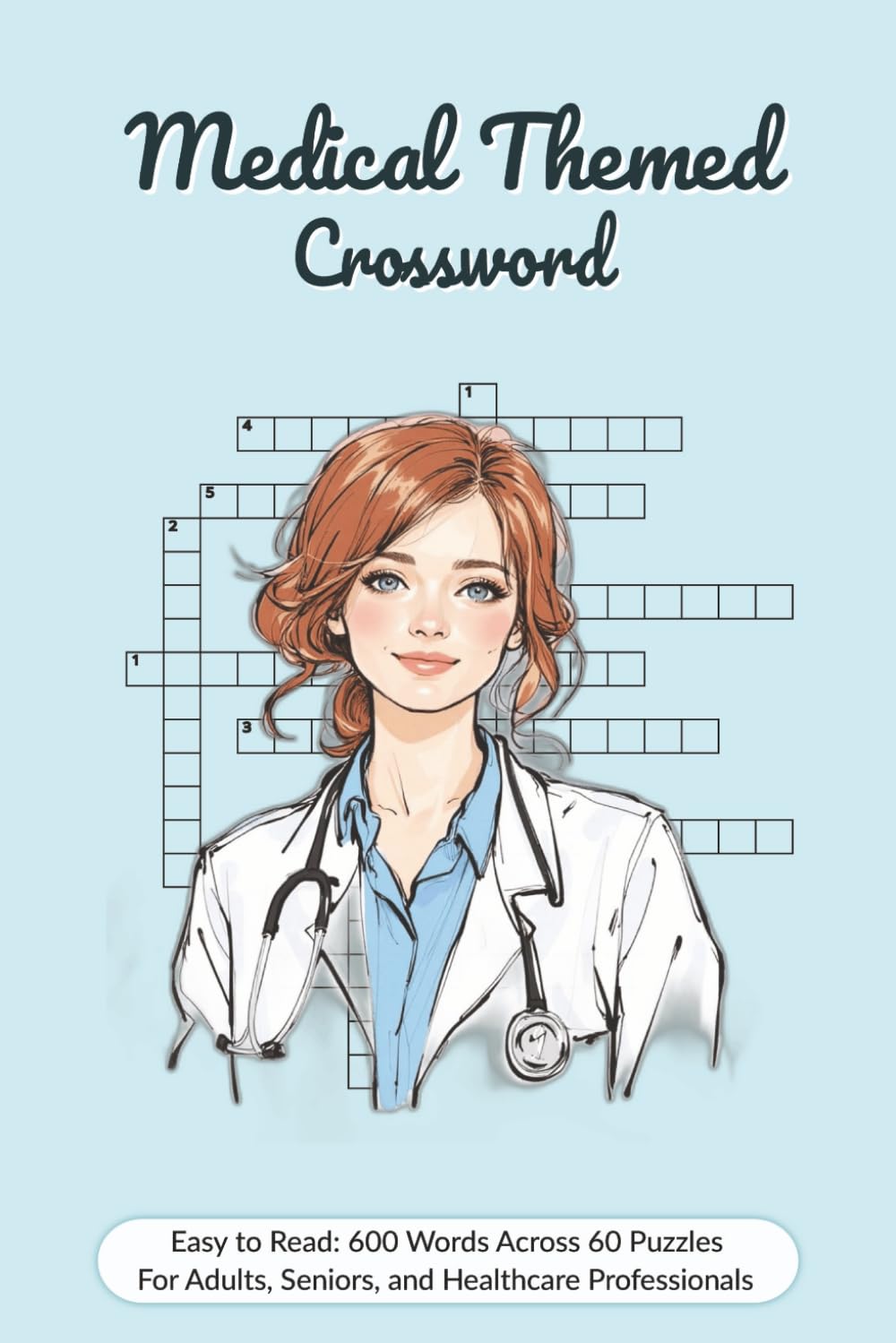 Medical Themed Crossword: Healthcare Edition (Medical Terminology and Healthcare Crossword Series)