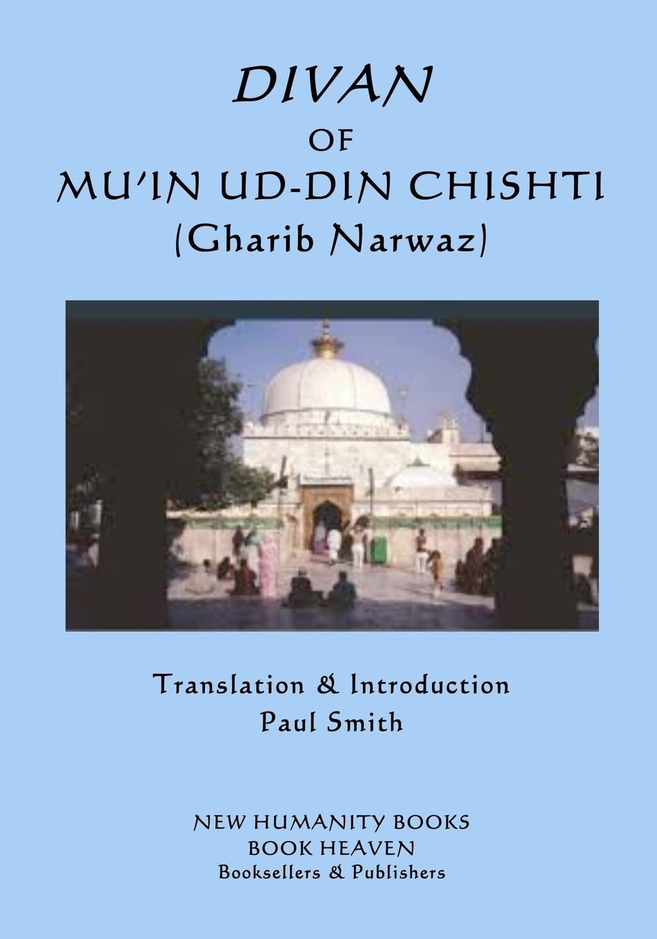 Divan of Mu'in ud-din Chishti: (Gharib Narwaz)