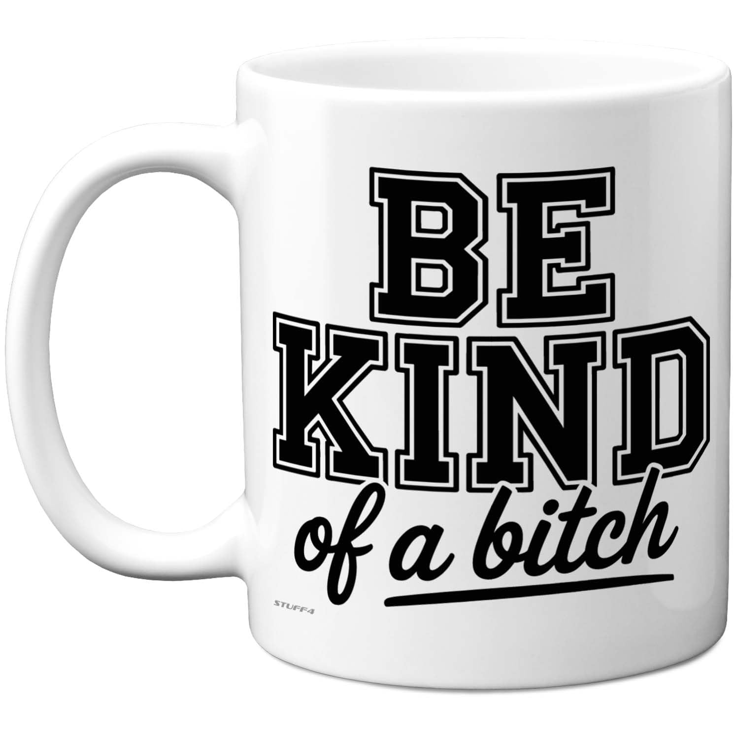 Stuff4 Rude Coffee Gifts - Kind of a B*tch Mug - Novelty Gifts for Friends Colleague from Colleague Friends, Birthday Presents, Fun Bday Presents, 11oz Ceramic Dishwasher Safe Premium Mugs