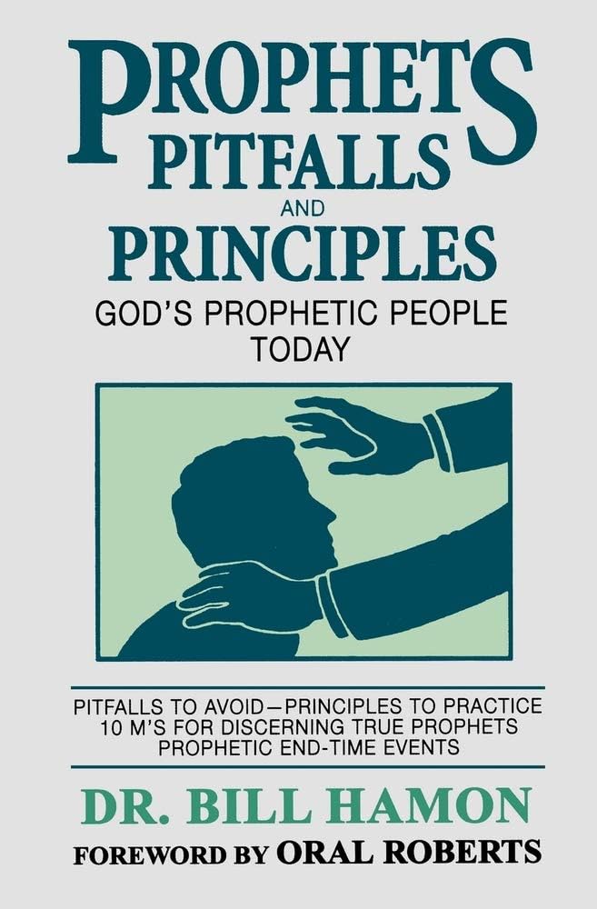 Prophets, Pitfalls & Principles: God's Prophetic People Today (Christian International) Paperback โ 15 Oct. 1991