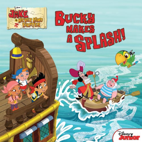 Jake and the Never Land Pirates: Bucky Makes a Splash (Disney Storybook (eBook))