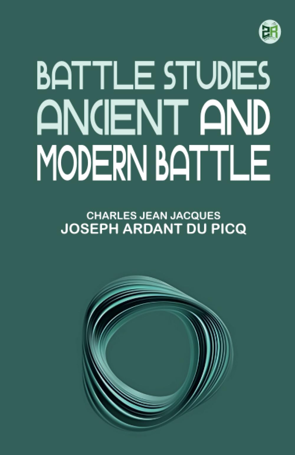 Battle Studies; Ancient and Modern Battle