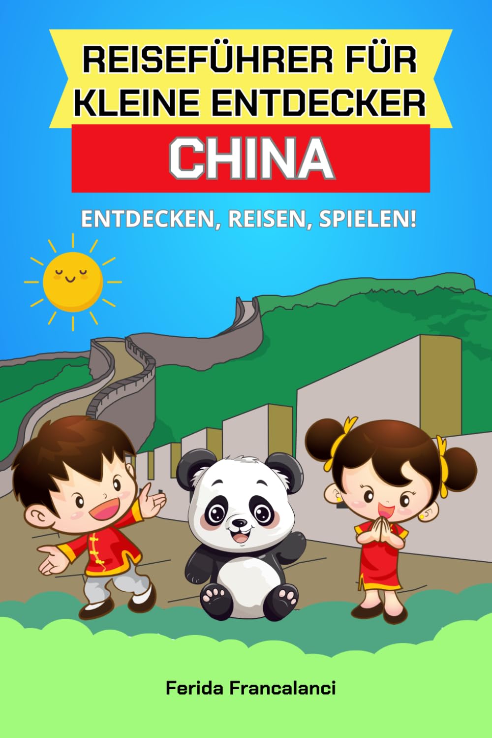 Reiseführer für kleine Entdecker - China: China buch für kinder