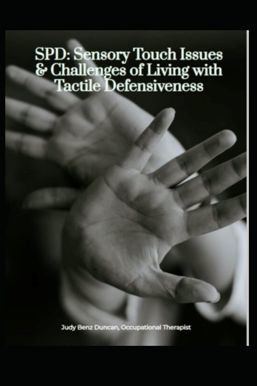 SPD: Sensory Touch Issues & Challenges of Living with Tactile Defensiveness