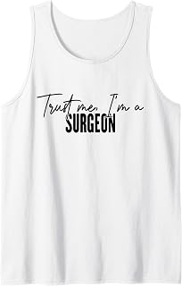 funny Surgeon gifts Trust me I'm a Surgeon Tank Top