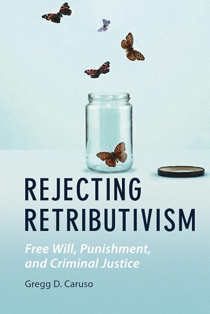 Portada de Rejecting Retributivism: Free Will, Punishment, and Criminal Justice