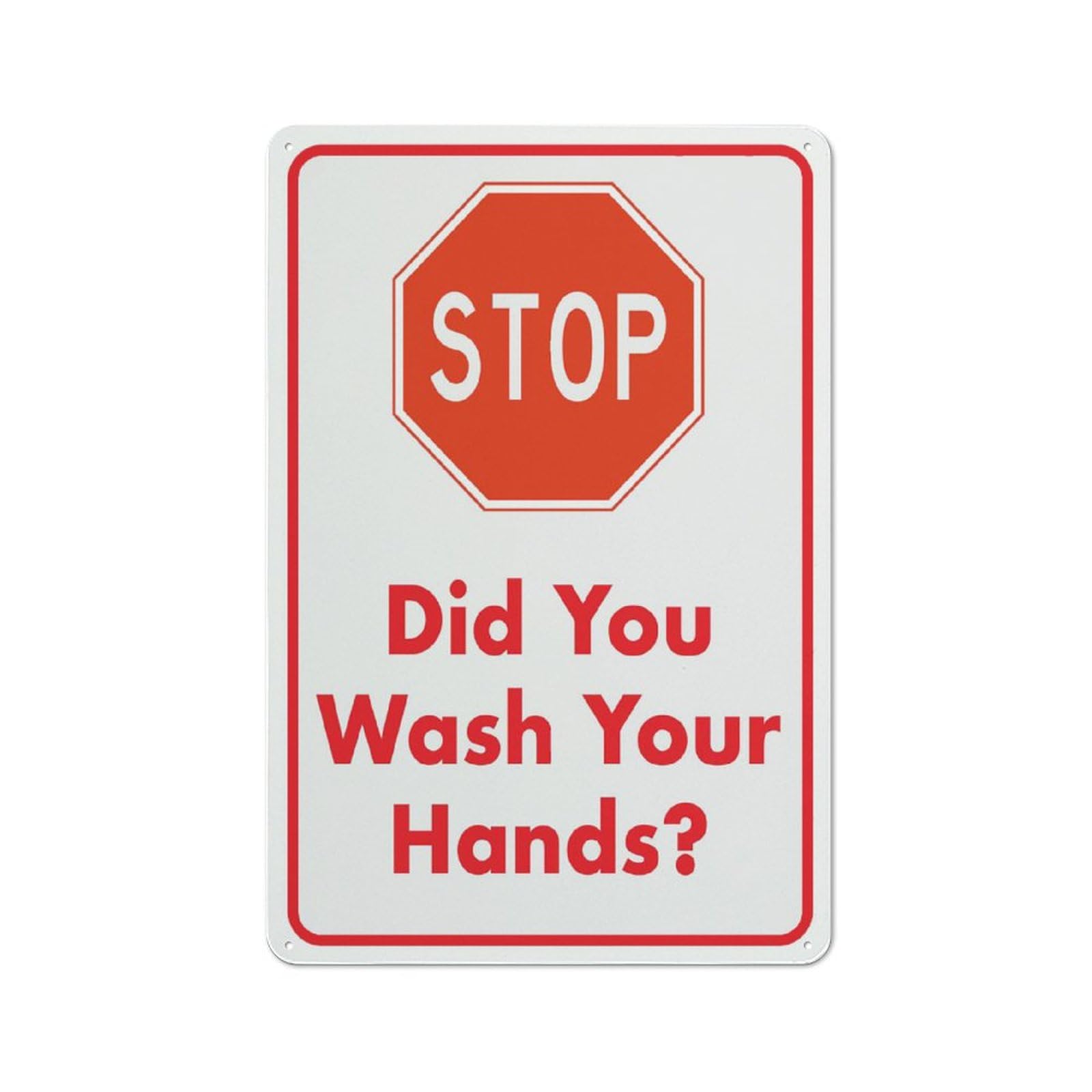 Stop Did You Wash Your Hands Sign 12X8 Inch Aluminum Uv Ink Printed For House And Business