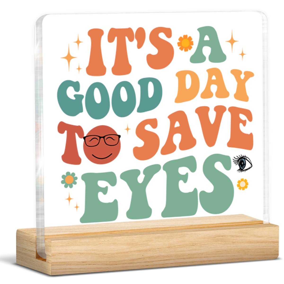 Funny Optometrist Gifts for Women Men Coworker Friends, Optometry Gift, Optometry Office Decor, It's a Good Day to Save Eyes Clear Acrylic Sign Decorations for Office Desk