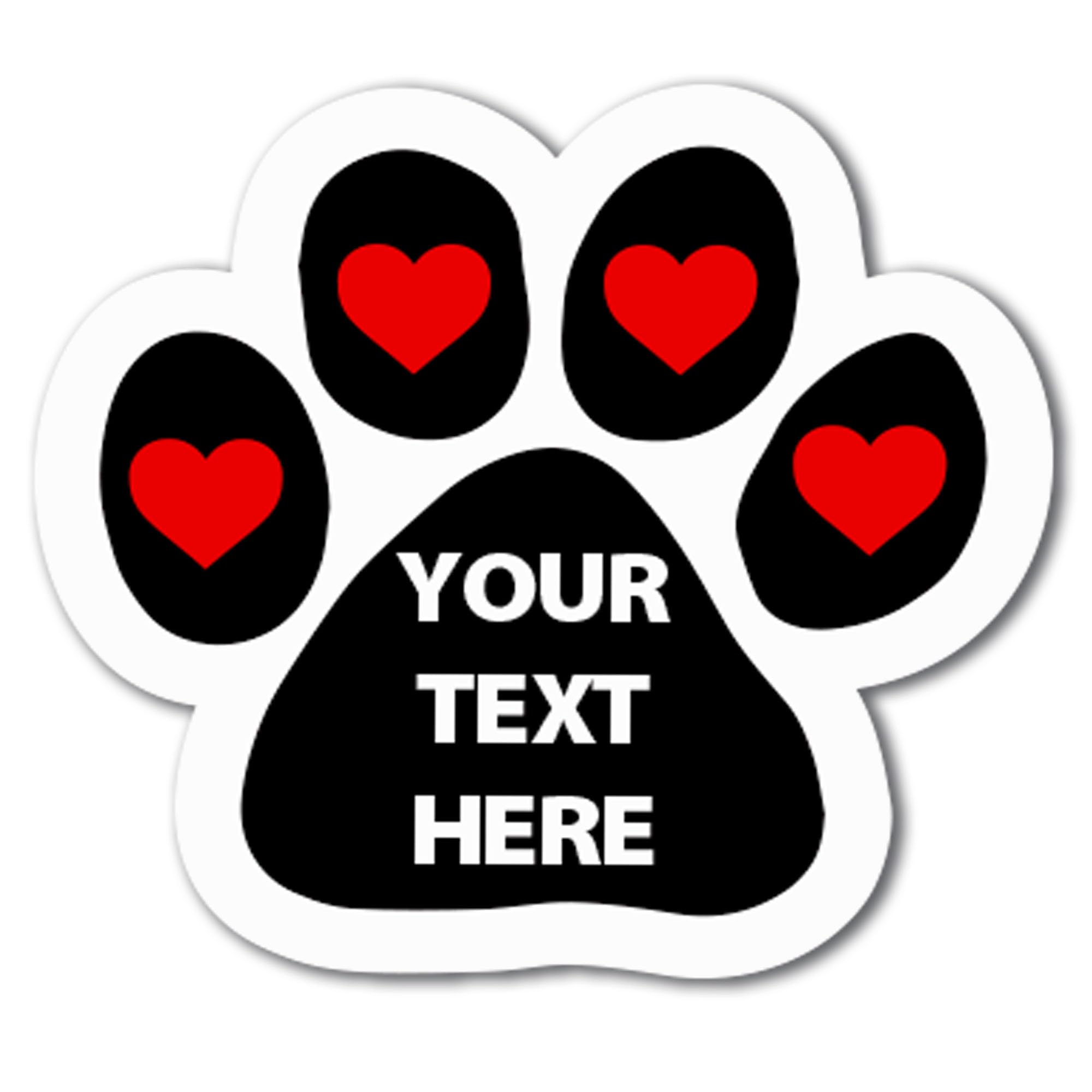 Magnet Me Up Custom Text 5 Inch Pawprint Magnet, Customizable Advertising, Personal Use, Gifts, Choose Your Text, Font and Color, Magnetic Vinyl for Vehicles and Any Magnetic Surface, with Hearts