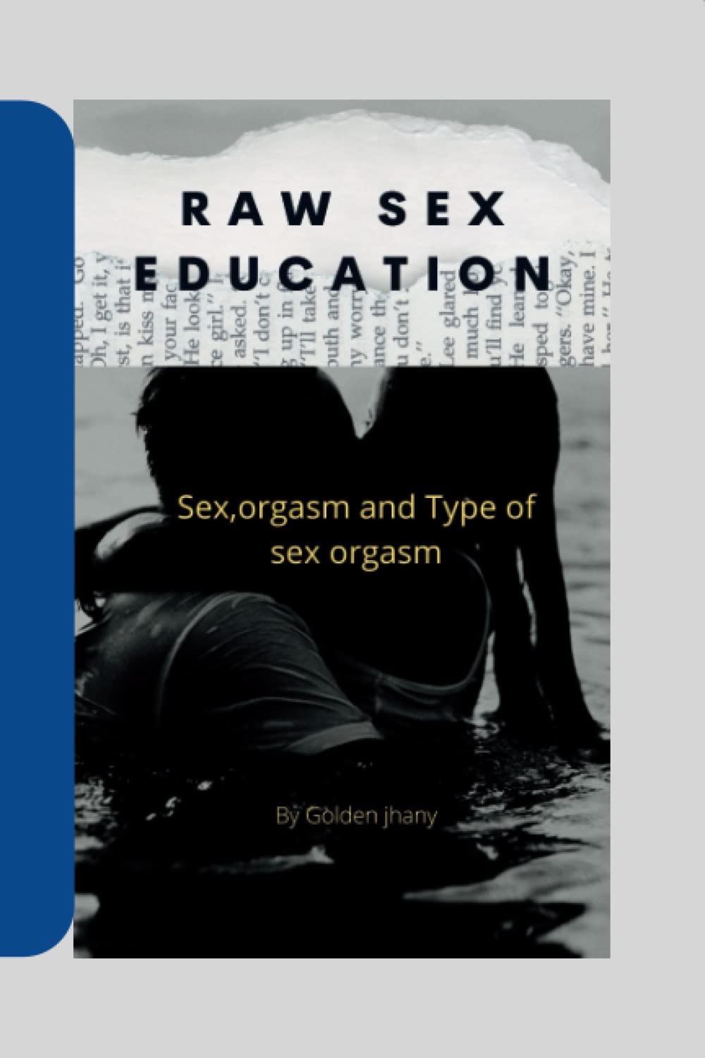 Raw Sex Education: Raw sex, orgasm and type of sex orgasm : Jhany, Golden:  Amazon.com.tr: Kitap
