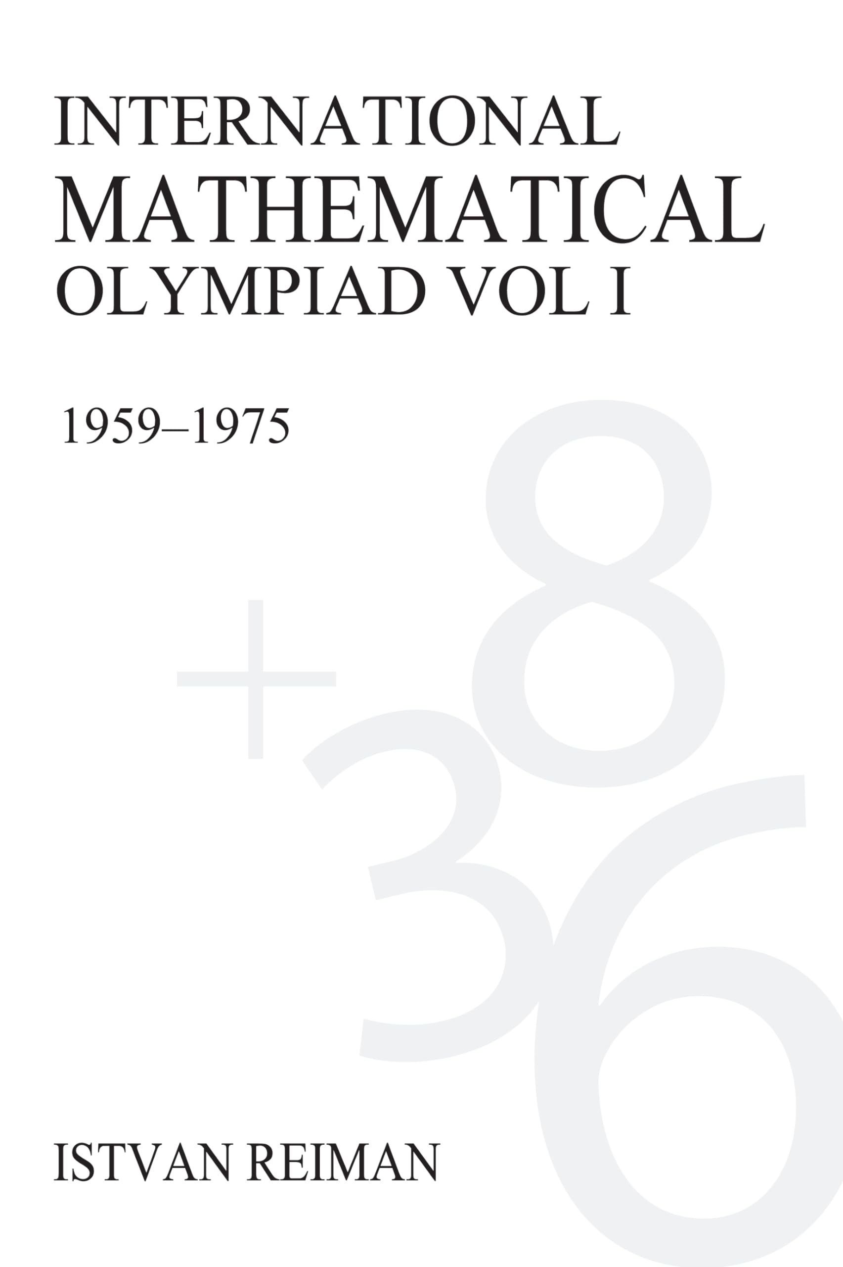 International Mathematical Olympiad Volume 1: 1959-1975 (Anthem Science, Technology & M)