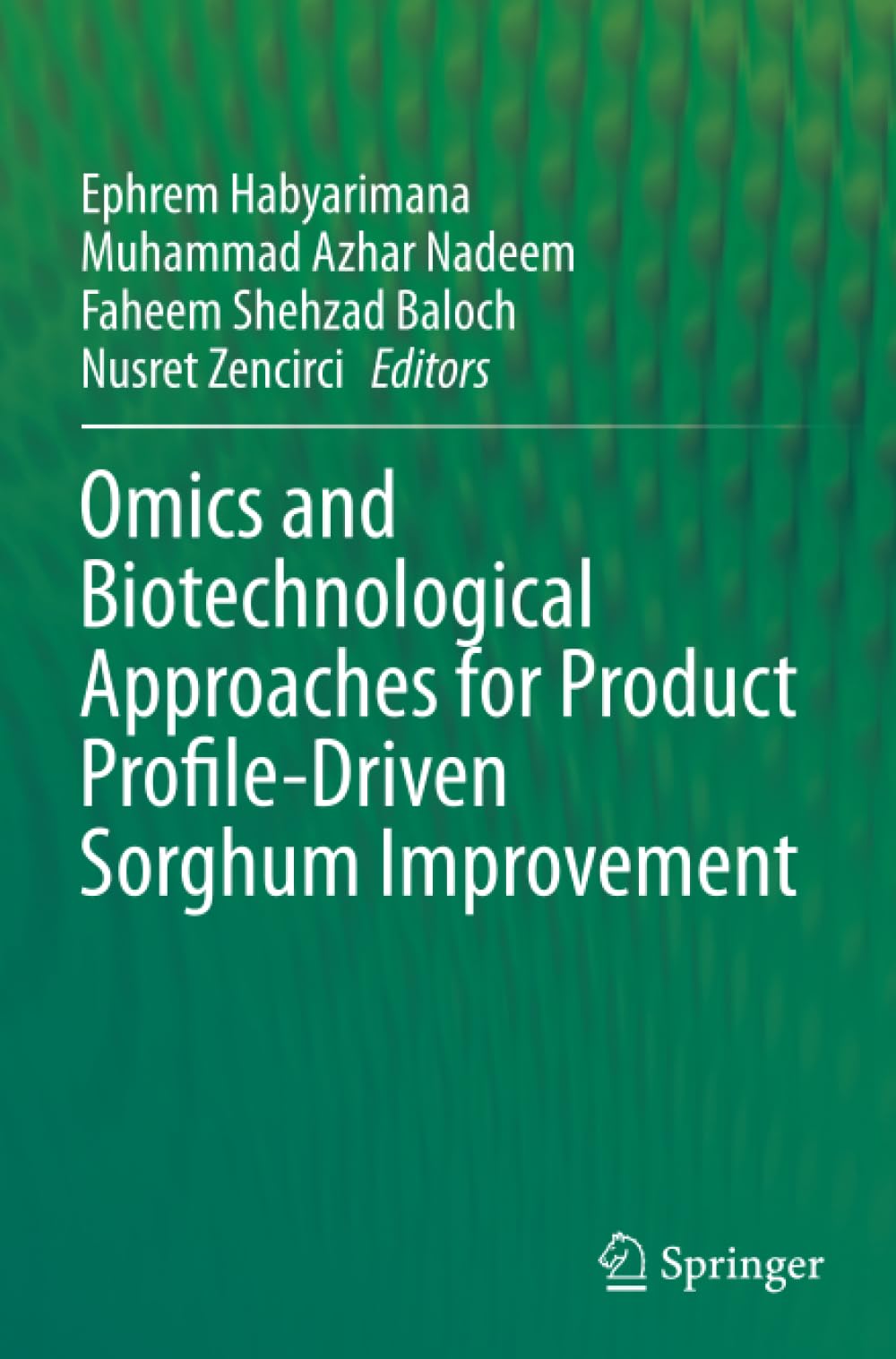 Omics and Biotechnological Approaches for Product Profile-Driven Sorghum Improvement