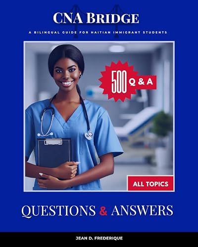 CNA Bridge Questions &amp; Answers: A bilingual guide for Haitian immigrants