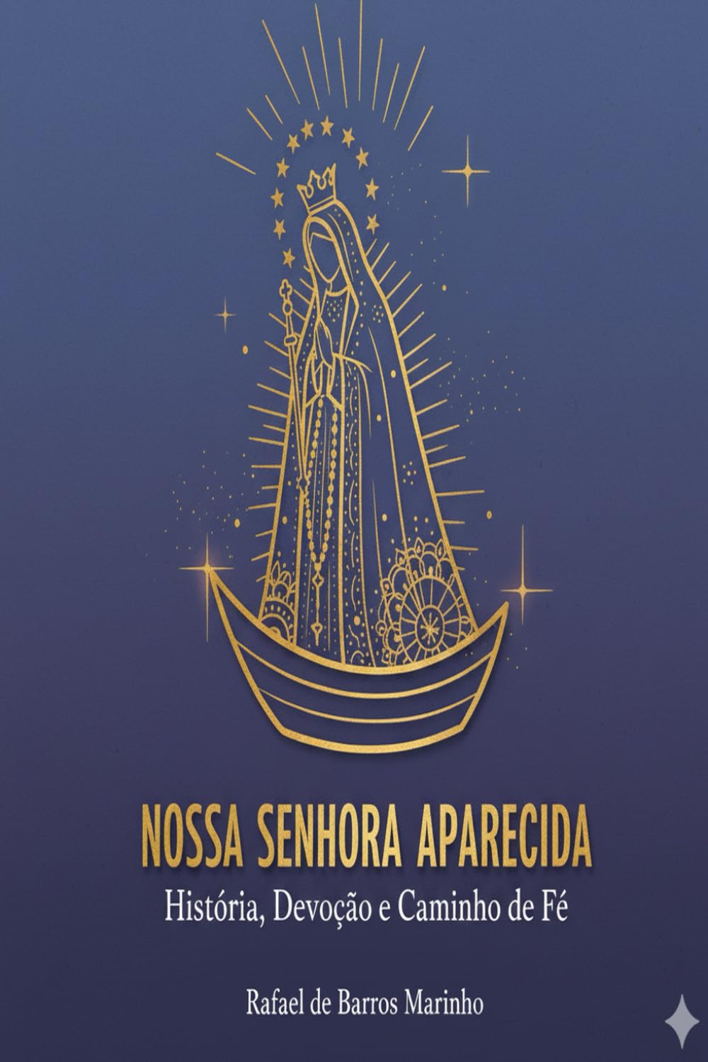 Nossa Senhora Aparecida: História, Devoção e Caminho de Fé (Santos Católicos)