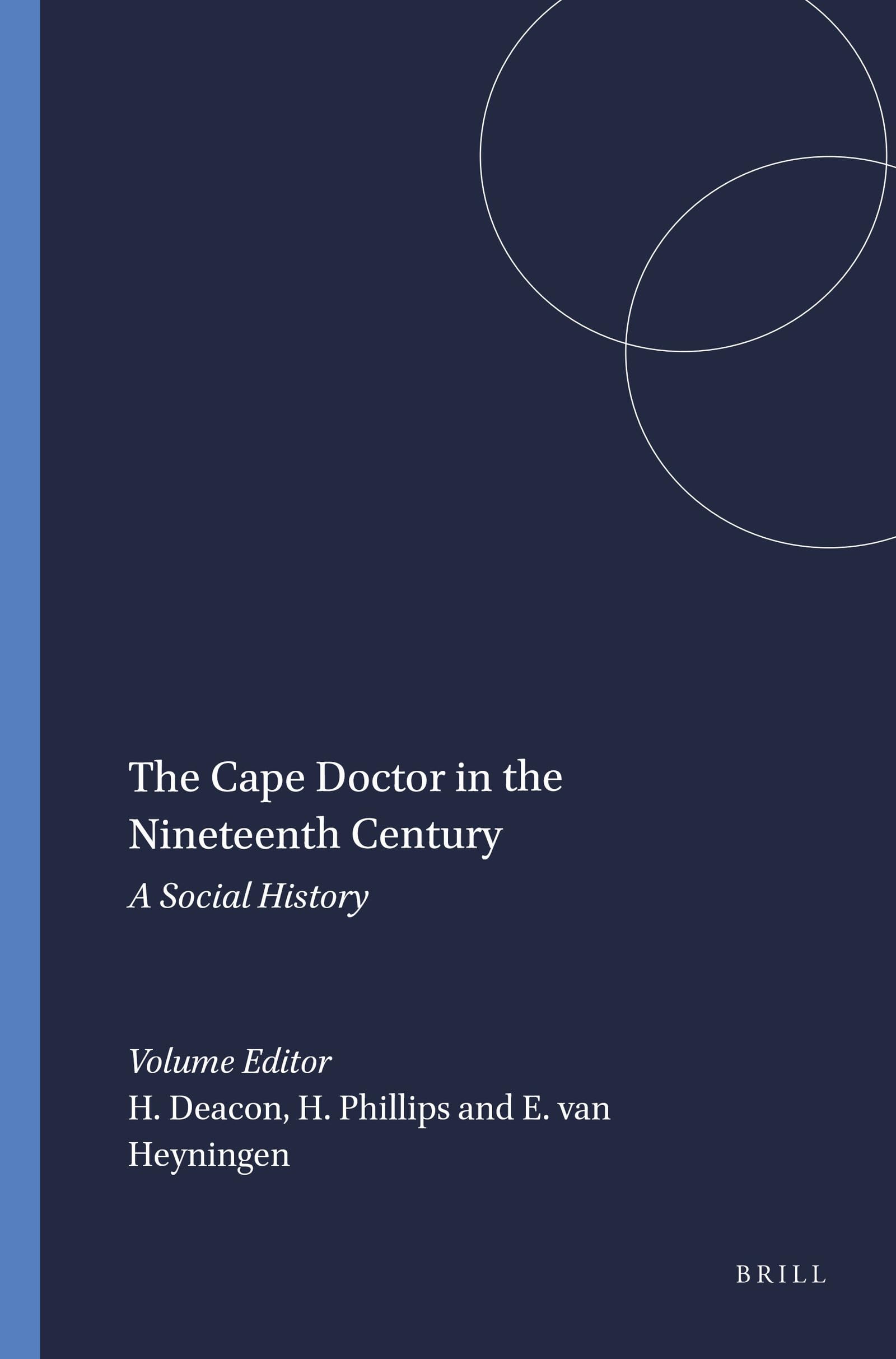 The Cape Doctor in the Nineteenth Century: A Social History: 74 (Clio Medica, 74)