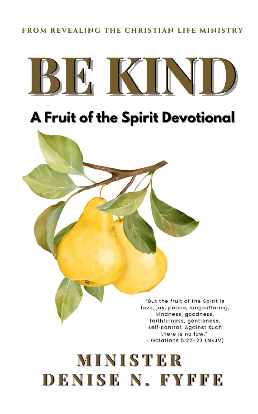 Be Kind: Devotional & Practice Guide (Fruit of the Spirit)