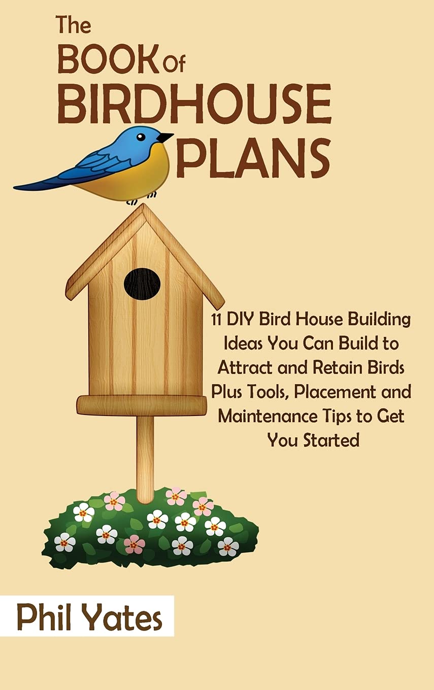 Buy The Book of Birdhouse Plans 11 DIY Bird House Building Ideas You