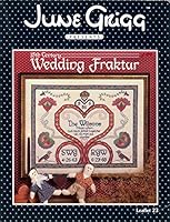 18th Century Wedding Fraktur, June Grigg cross stitch leaflet 23 B000SJ9HIE Book Cover