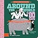Around the World in 80 Days: A BabyLit Transportation Primer (BabyLit Book: A Transportation Primer)