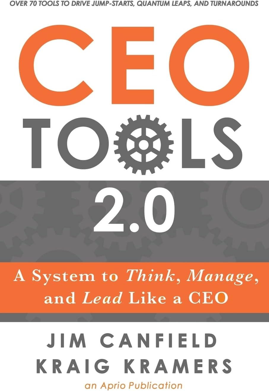 CEO Tools 2.0: A System to Think, Manage, and Lead Like a CEO