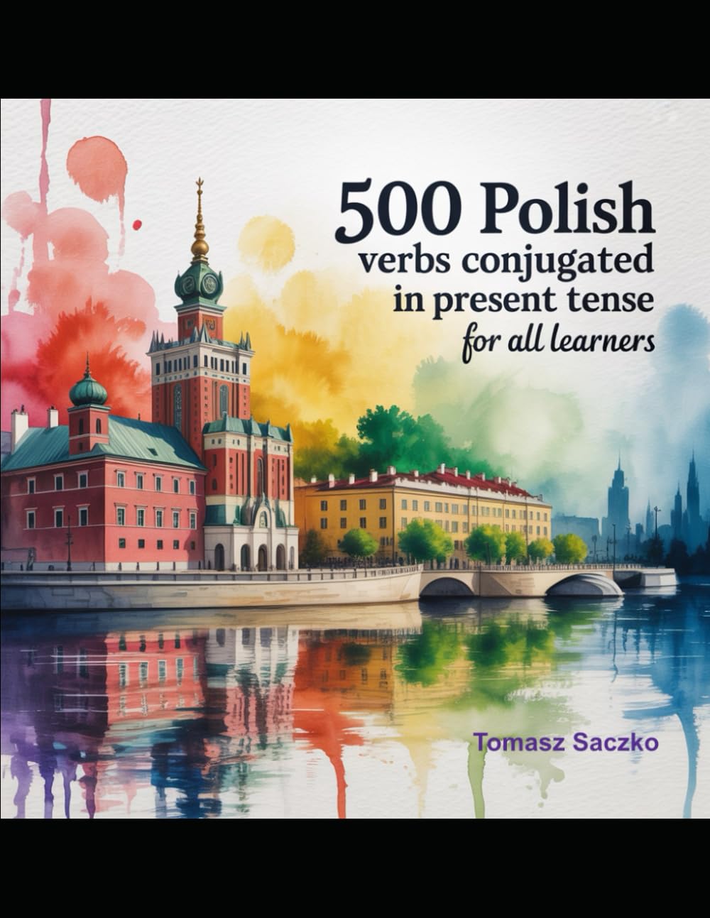 500 Polish verbs conjugated in Present tense for all learners: Polish verb conjugation