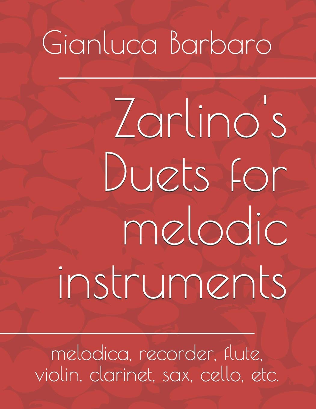 Zarlino's Duets for melodic instruments: melodica, recorder, flute, violin, clarinet, sax, cello, etc. (Melodicamente)