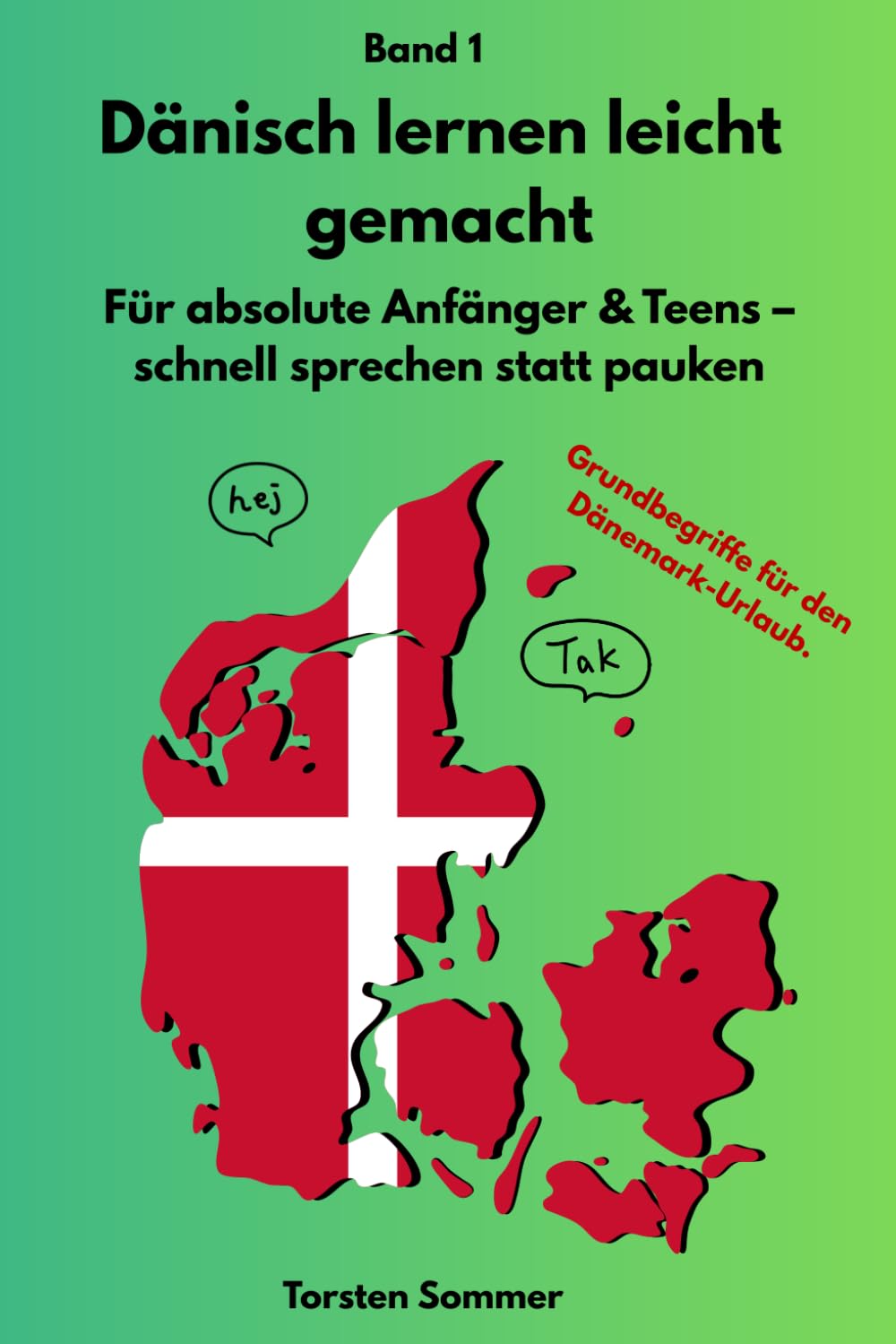 Einfach Dänisch lernen: Für Kinder ab Lesealter und blutige Anfänger