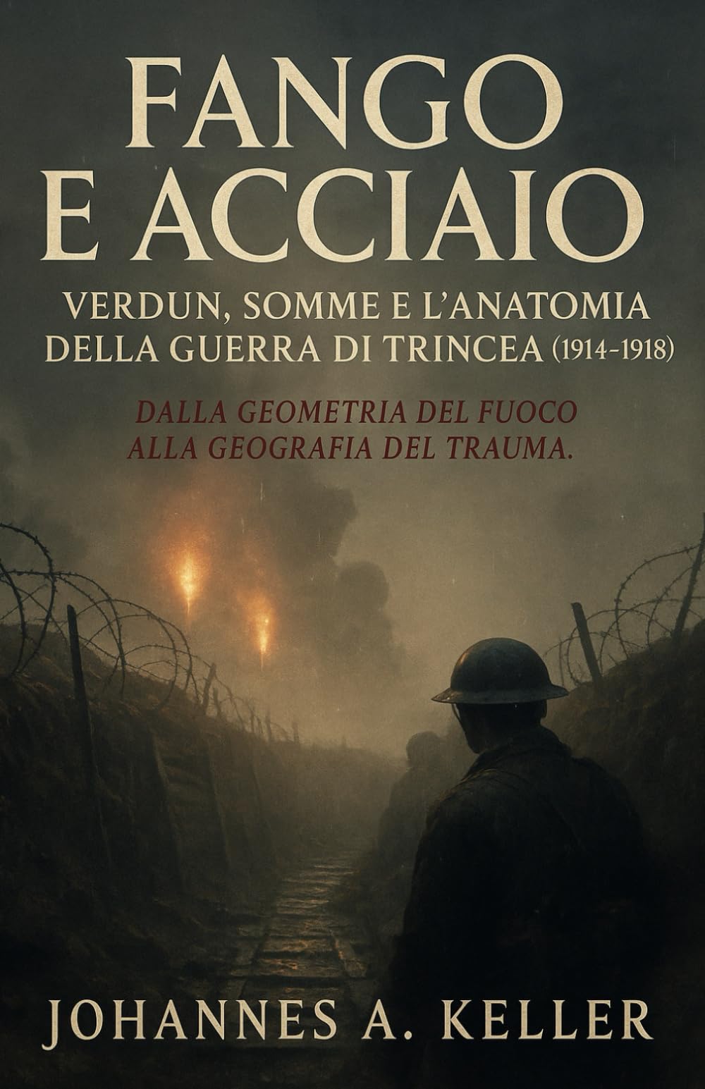 Fango e Acciaio: Verdun, Somme e l’anatomia della guerra di trincea (1914–1918)