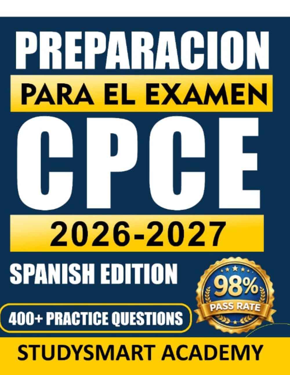 PREPARACIÓN PARA EL EXAMEN CPCE 2026-2027: Domina las áreas clave con preguntas de práctica, estrategias de estudio y consejos para el día del examen.
