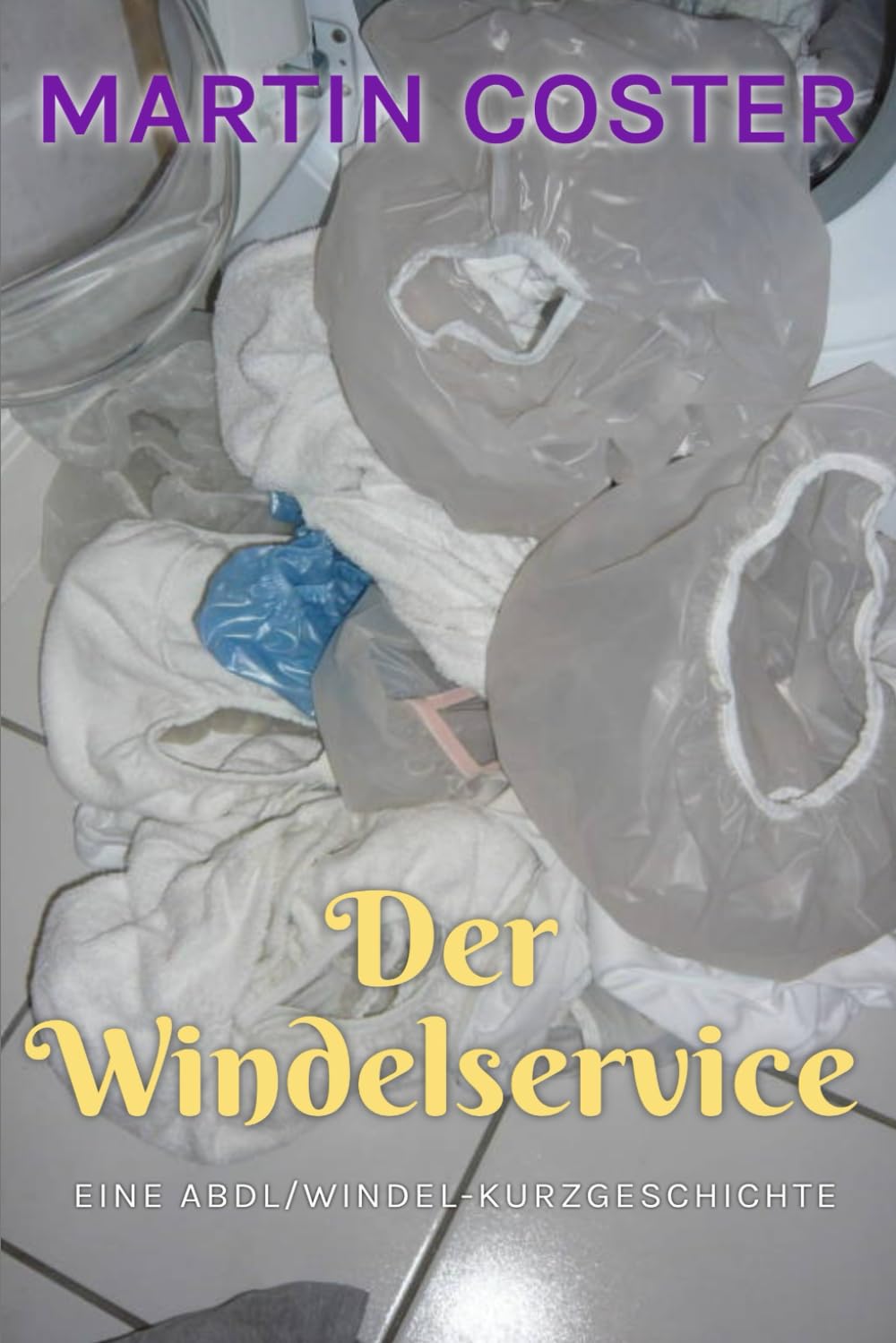 Der Windelservice: Eine ABDL-Windel-Sissy-Baby-Geschichte