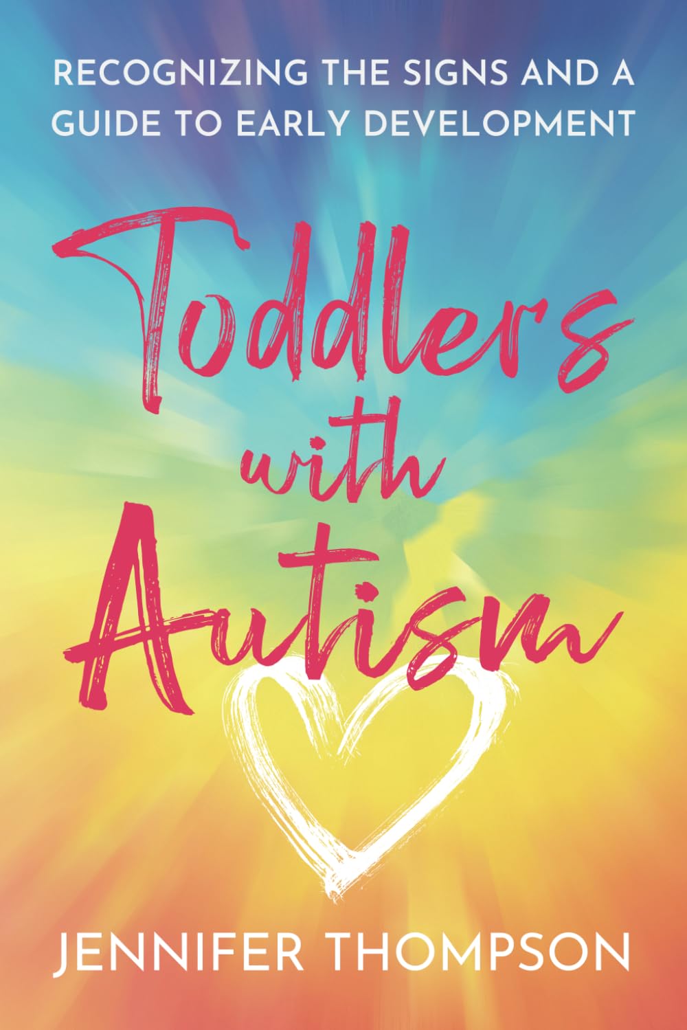 Toddlers with Autism: Recognizing the Signs and a Guide to Early Development